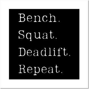 Bench Squat Deadlift Repeat Posters and Art